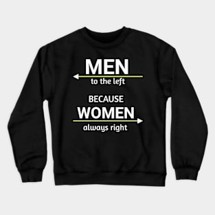 Men to the left because women always right funny meme Crewneck Sweatshirt